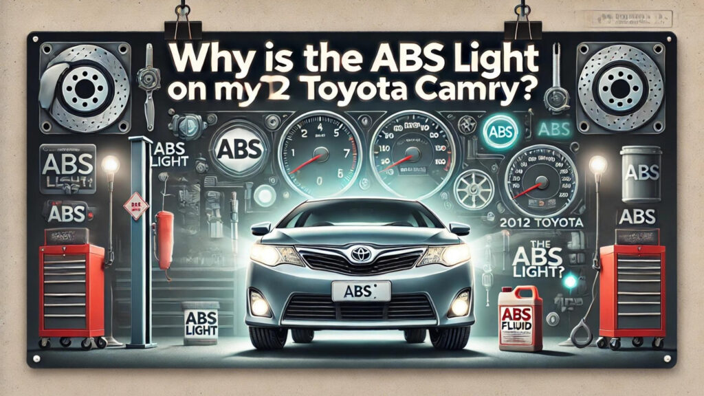 Why is the ABS Light on My 2012 Toyota Camry?